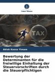 Bewertung der Determinanten für die freiwillige Einhaltung der Steuervorschriften durch die Steuerpflichtigen