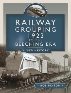 The Railway Grouping 1923 to the Beeching Era - Pixton, Bob
