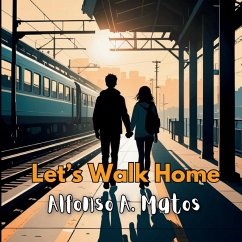 Let's Walk Home - Matos, Alfonso A