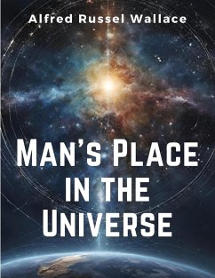 Man's Place in the Universe - Alfred Russel Wallace