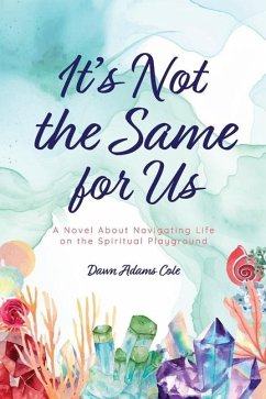 It's Not the Same for Us - Cole, Dawn Adams