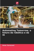 Automating Tomorrow, o futuro da robótica e da IA