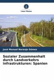 Sozialer Zusammenhalt durch Landverkehrs infrastrukturen: Spanien