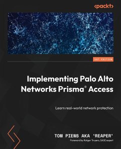 Implementing Palo Alto Networks Prisma(R) Access - 'Reaper', Tom Piens Aka