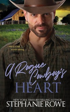 A Rogue Cowboy's Heart - Rowe, Stephanie