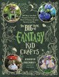 The Big Book of Fantasy Kid Crafts - Bild 1