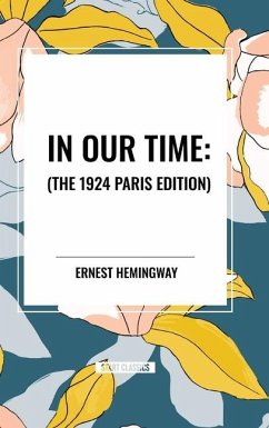 In Our Time: - Hemingway, Ernest