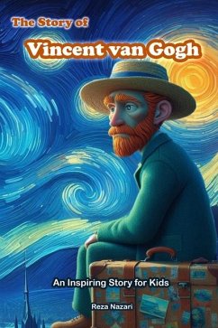 The Story of Vincent van Gogh - Nazari, Reza
