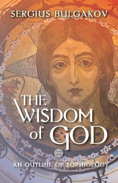 The Wisdom of God - Bulgakov, Sergius; Bulgakov, Sergij; Bulgakov, Sergei