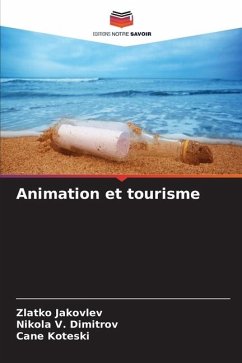 Animation et tourisme - Jakovlev, Zlatko;V. Dimitrov, Nikola;Koteski, Cane