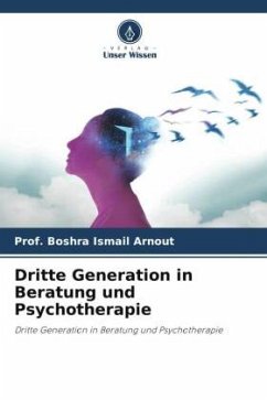 Dritte Generation in Beratung und Psychotherapie - Arnout, Prof. Boshra Ismail