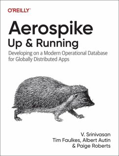 Aerospike: Up and Running - Srinivasan, Srini; Faulkes, Tim; Autin, Albert; Roberts, Paige