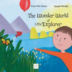 The Wonder World of Little Explorer - Uluhan, Emine Filiz; Nebioglu, Aysegul