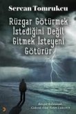 Rüzgar Götürmek Istedigini Degil Gitmek Isteyeni Götürür