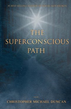 The Superconscious Path - Duncan, Christopher Michael