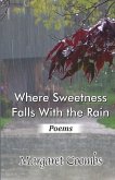 Where Sweetness Falls With the Rain