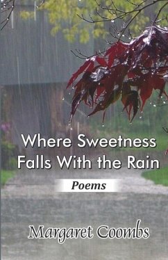 Where Sweetness Falls With the Rain - Coombs, Margaret