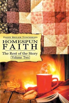 Homespun Faith, The Rest of the Story, Volume Two - Townsend, Daisy L