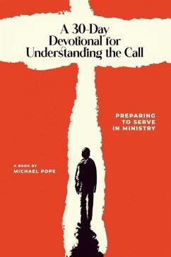 A 30-Day Devotional for Understanding the Call - Pope, Michael