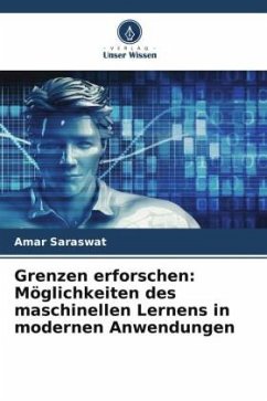 Grenzen erforschen: Möglichkeiten des maschinellen Lernens in modernen Anwendungen - Saraswat, Amar