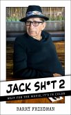 Jack Sh*t 2: Wait for the Movie, It's in Color (Jack Sh*t Trilogy, #2) (eBook, ePUB) Jack Sh*t 2: Wait for the Movie, It's in Color (Jack Sh*t Trilogy, #2) (eBook, ePUB)