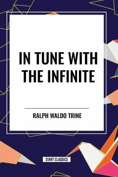 In Tune with the Infinite - Waldo Trine, Ralph