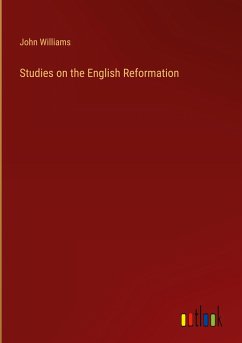 Studies on the English Reformation - Williams, John