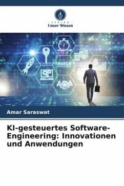 KI-gesteuertes Software-Engineering: Innovationen und Anwendungen - Saraswat, Amar