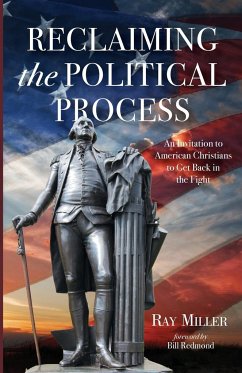 Reclaiming the Political Process - Miller, Ray