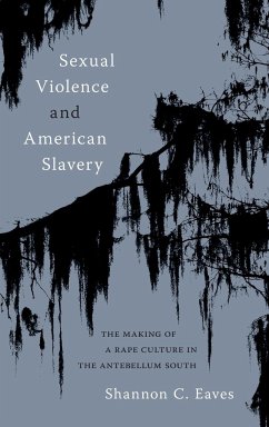 Sexual Violence and American Slavery - Eaves, Shannon