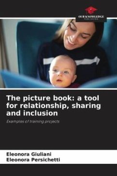 The picture book: a tool for relationship, sharing and inclusion - Giuliani, Eleonora;Persichetti, Eleonora