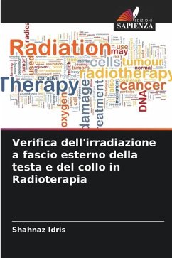 Verifica dell'irradiazione a fascio esterno della testa e del collo in Radioterapia - Idris, Shahnaz