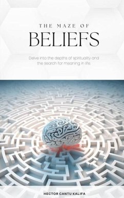 The Maze of Beliefs - Cantu Kalifa, Hector