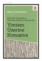 Yöntem Üzerine Konusma - Descartes, Rene