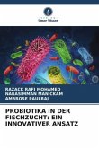 PROBIOTIKA IN DER FISCHZUCHT: EIN INNOVATIVER ANSATZ