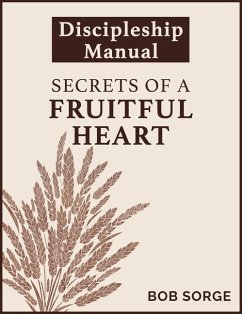 Secrets of a Fruitful Heart Discipleship Manual - Sorge, Bob