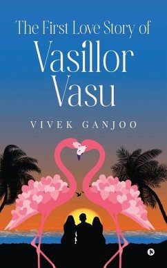 The First Love Story of Vasillor Vasu - Vivek Ganjoo