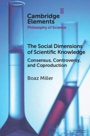 The Social Dimensions of Scientific Knowledge - Miller, Boaz