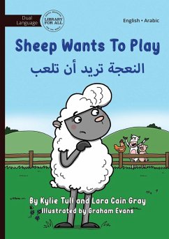 Sheep Wants to Play - النعجة تريد أن تلعب - Tull, Kylie; Cain Gray, Lara