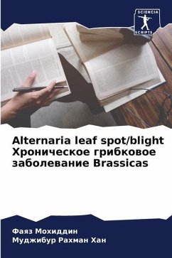 Alternaria leaf spot/blight Hronicheskoe gribkowoe zabolewanie Brassicas - Mohiddin, Faqz;Han, Mudzhibur Rahman