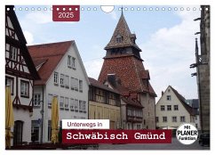 Unterwegs in Schwäbisch Gmünd (Wandkalender 2025 DIN A4 quer), CALVENDO Monatskalender