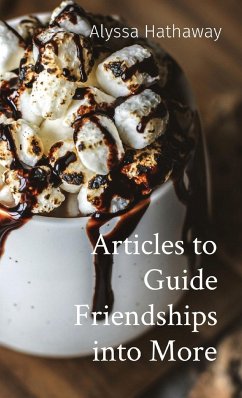 Articles to Guide Friendships into More - Hathaway, Alyssa