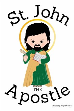 St. John the Apostle - Children's Christian Book - Lives of the Saints - Gartland, Abigail