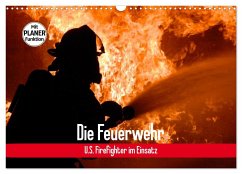 Die Feuerwehr. U.S. Firefighter im Einsatz (Wandkalender 2025 DIN A3 quer), CALVENDO Monatskalender - Calvendo;Stanzer, Elisabeth