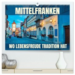 Mittelfranken - wo Lebensfreude Tradition hat (hochwertiger Premium Wandkalender 2025 DIN A2 quer), Kunstdruck in Hochglanz - Calvendo;Thoermer, Val