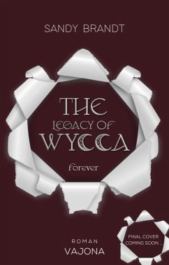 THE LEGACY OF WYCCA: Forever (WYCCA-Reihe 3) - Brandt, Sandy