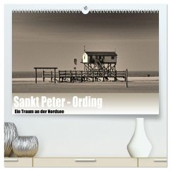 Sankt Peter-Ording. Ein Traum an der Nordsee (hochwertiger Premium Wandkalender 2025 DIN A2 quer), Kunstdruck in Hochglanz