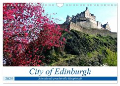 City of Edinburgh - Schottlands prachtvolle Hauptstadt (Wandkalender 2025 DIN A4 quer), CALVENDO Monatskalender