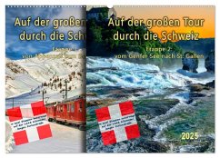 Auf der großen Tour durch die Schweiz, Etappe 2, Genfer See nach St. Gallen (Wandkalender 2025 DIN A2 quer), CALVENDO Monatskalender