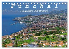 Funchal - Die Hauptstadt von Madeira (Tischkalender 2025 DIN A5 quer), CALVENDO Monatskalender